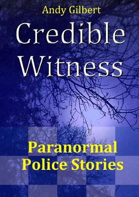 Book cover for Credible Witness: Paranormal Police Stories