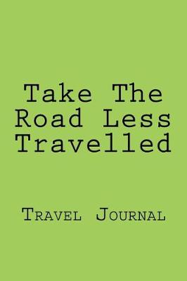 Book cover for Take The Road Less Travelled