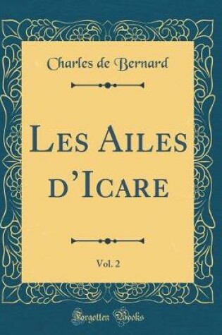 Cover of Les Ailes dIcare, Vol. 2 (Classic Reprint)