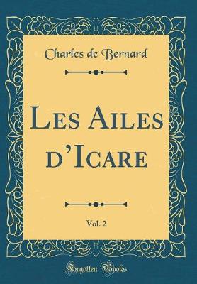 Book cover for Les Ailes dIcare, Vol. 2 (Classic Reprint)