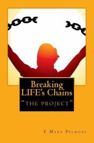 Cover of Breaking LIFE's Chains