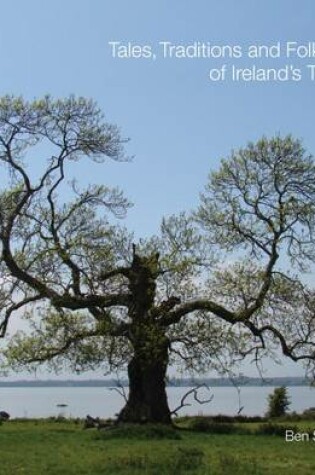 Cover of Tales, Traditions and Folklore of Ireland's Trees