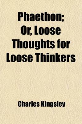 Book cover for Phaethon; Or, Loose Thoughts for Loose Thinkers