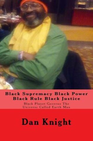 Cover of Black Supremacy Black Power Black Rule Black Justice