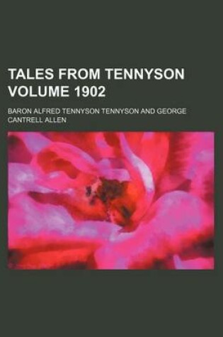 Cover of Tales from Tennyson Volume 1902