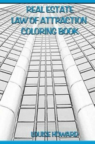 Cover of 'Real Estate' Law of Attraction Coloring Book