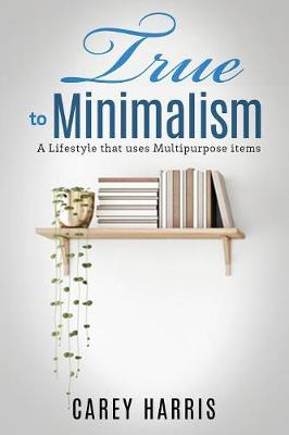Book cover for True to Minimalism