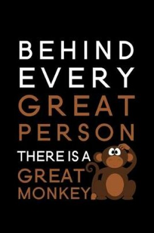 Cover of Behind every great person there is a great monkey