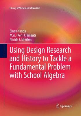 Cover of Using Design Research and History to Tackle a Fundamental Problem with School Algebra