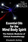 Book cover for The Essential Oils of The Mind Body Spirit