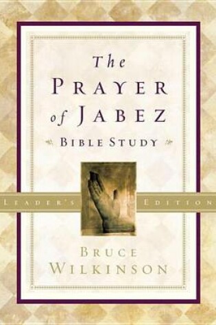 Cover of The Prayer of Jabez Bible Study Leader's Edition