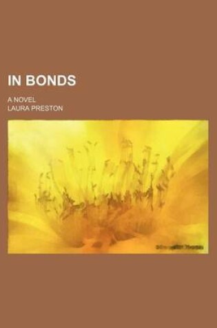 Cover of In Bonds; A Novel