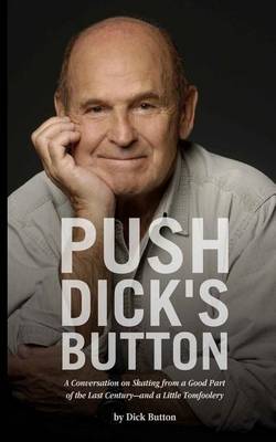 Push Dick's Button by Dick Button