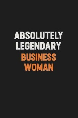 Cover of Absolutely Legendary Business Woman