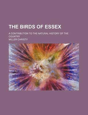 Book cover for The Birds of Essex; A Contribution to the Natural History of the Country