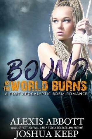 Cover of Bound as the World Burns
