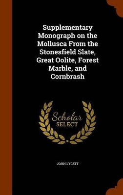 Book cover for Supplementary Monograph on the Mollusca from the Stonesfield Slate, Great Oolite, Forest Marble, and Cornbrash