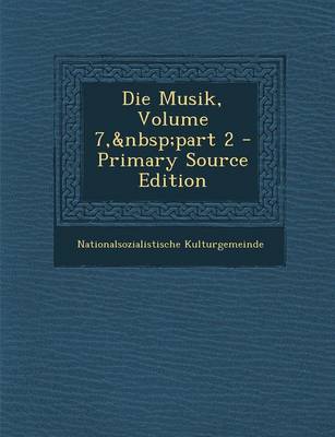 Book cover for Die Musik, Volume 7, Part 2 - Primary Source Edition