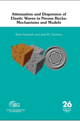 Cover of Attenuation and Dispersion of Elastic Waves in Porous Rocks