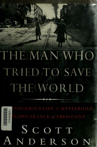 Cover of The Man Who Tried to Save the World