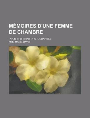 Book cover for Memoires D'Une Femme de Chambre; (Avec 1 Portrait Photographie)