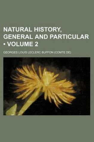 Cover of Natural History, General and Particular (Volume 2)