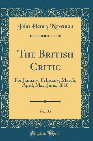 Cover of The British Critic, Vol. 35: For January, February, March, April, May, June, 1810 (Classic Reprint)