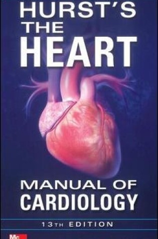 Cover of Hurst's the Heart Manual of Cardiology, Thirteenth Edition (Int'l Ed)