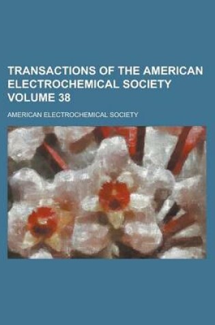 Cover of Transactions of the American Electrochemical Society Volume 38