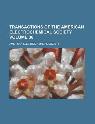 Book cover for Transactions of the American Electrochemical Society Volume 38