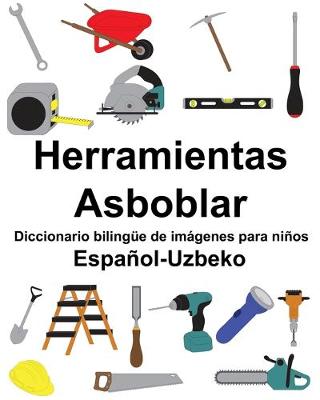 Book cover for Español-Uzbeko Herramientas/Asboblar Diccionario bilingüe de imágenes para niños