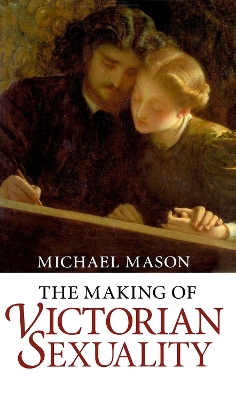 Book cover for The Making of Victorian Sexuality
