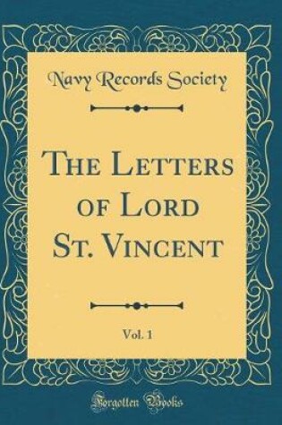 Cover of The Letters of Lord St. Vincent, Vol. 1 (Classic Reprint)