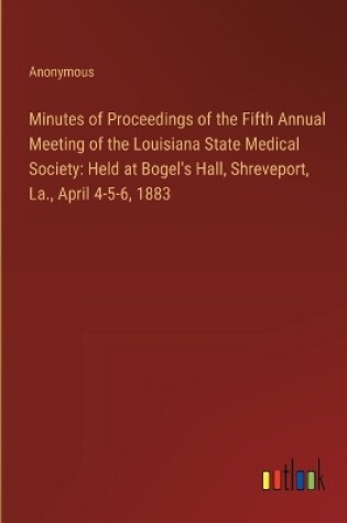 Cover of Minutes of Proceedings of the Fifth Annual Meeting of the Louisiana State Medical Society