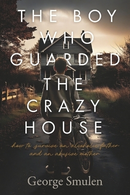 Cover of The Boy Who Guarded the Crazy House