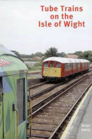 Cover of Tube Trains on the Isle of Wight