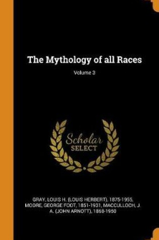 Cover of The Mythology of All Races; Volume 3