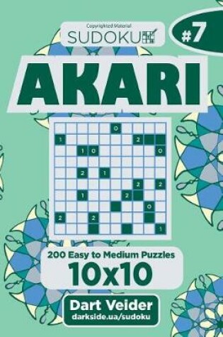 Cover of Sudoku Akari - 200 Easy to Medium Puzzles 10x10 (Volume 7)