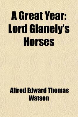 Book cover for A Great Year; Lord Glanely's Horses