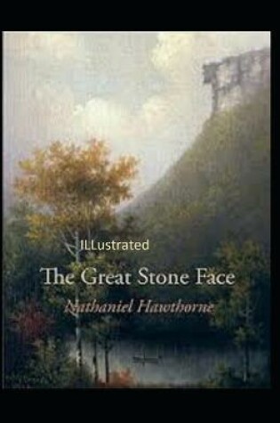 Cover of The Great Stone Face Illustrated