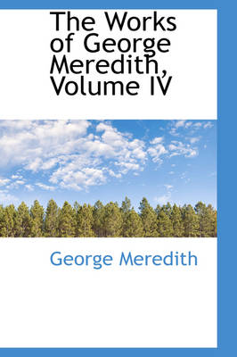 Book cover for The Works of George Meredith, Volume IV