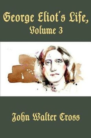 Cover of George Eliot's Life, Volume 3 (Illustrated)