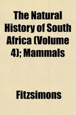 Cover of The Natural History of South Africa (Volume 4); Mammals