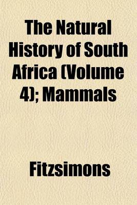 Book cover for The Natural History of South Africa (Volume 4); Mammals