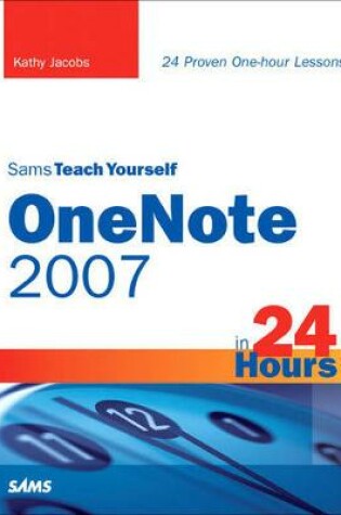 Cover of Sams Teach Yourself OneNote 2007 in 24 Hours