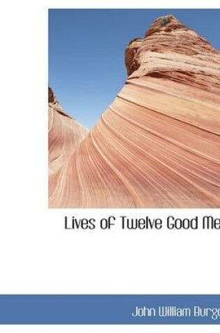 Cover of Lives of Twelve Good Men