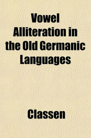 Cover of Vowel Alliteration in the Old Germanic Languages