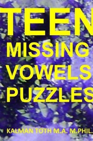 Cover of Teen Missing Vowels Puzzles