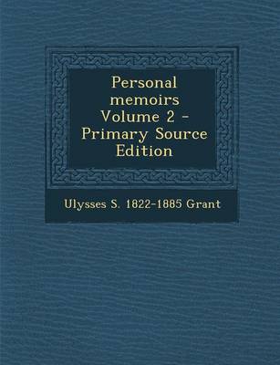 Book cover for Personal Memoirs Volume 2 - Primary Source Edition