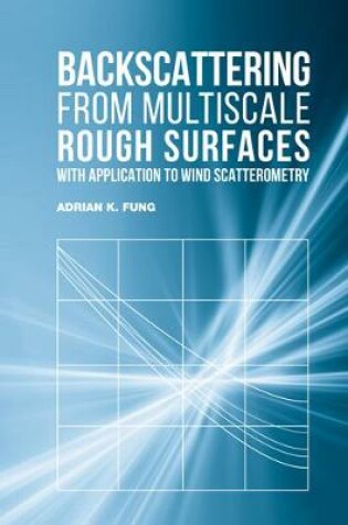 Cover of Backscattering from Multiscale Rough Surfaces with Application to Wind Scatterometry